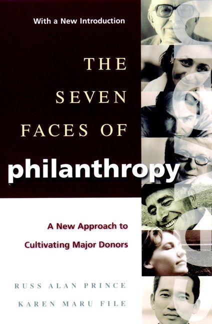 The Seven Faces of Philanthropy; A New Approach to Cultivating Major Donors (Paperback / softback) 9780787960575