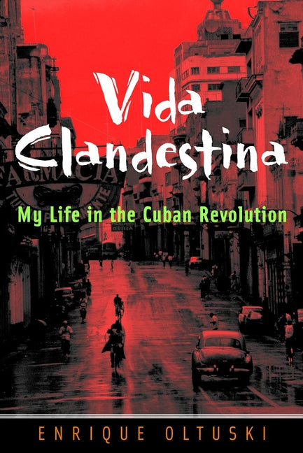 Vida Clandestina; My Life in the Cuban Revolution (Hardback) 9780787961695