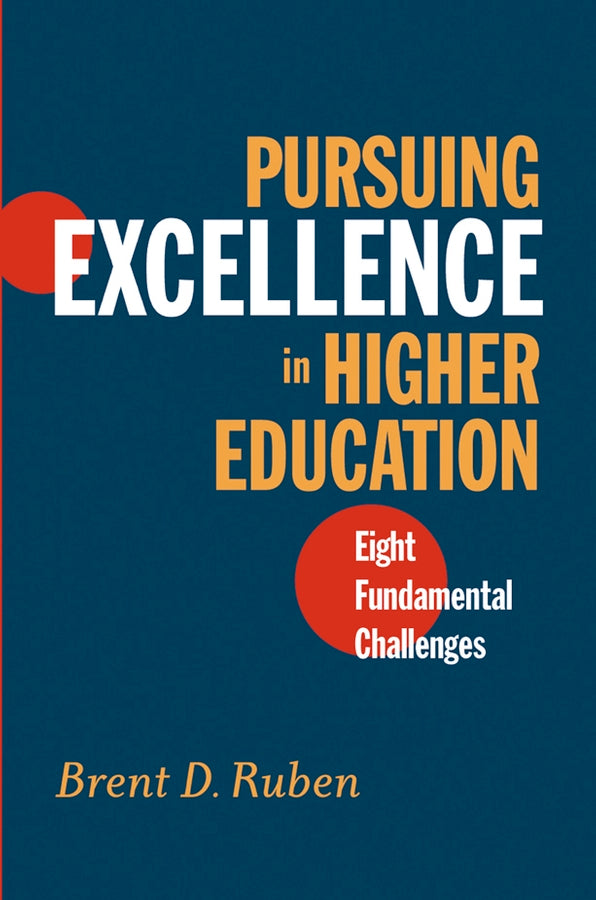 Pursuing Excellence in Higher Education; Eight Fundamental Challenges (Hardback) 9780787962043
