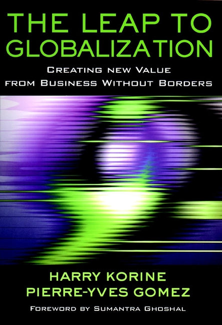The Leap to Globalization; Creating New Value from Business Without Borders (Hardback) 9780787962111