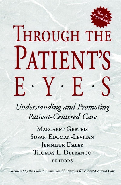 Through the Patient's Eyes; Understanding and Promoting Patient-Centered Care (Paperback / softback) 9780787962203