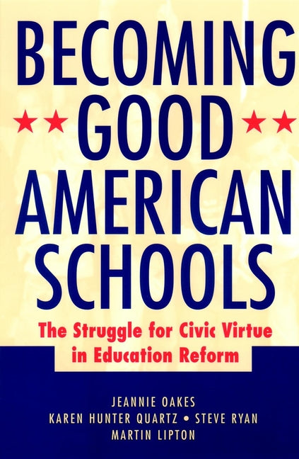 Becoming Good American Schools; The Struggle for Civic Virtue in Education Reform (Paperback / softback) 9780787962241