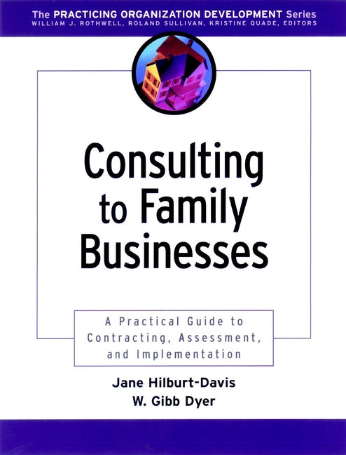 Consulting to Family Businesses; Contracting, Assessment, and Implementation (Paperback / softback) 9780787962494