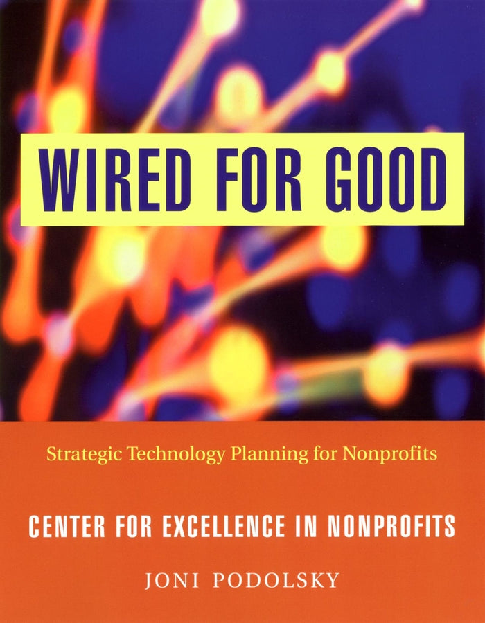 Wired for Good; Strategic Technology Planning for Nonprofits (Paperback / softback) 9780787962791