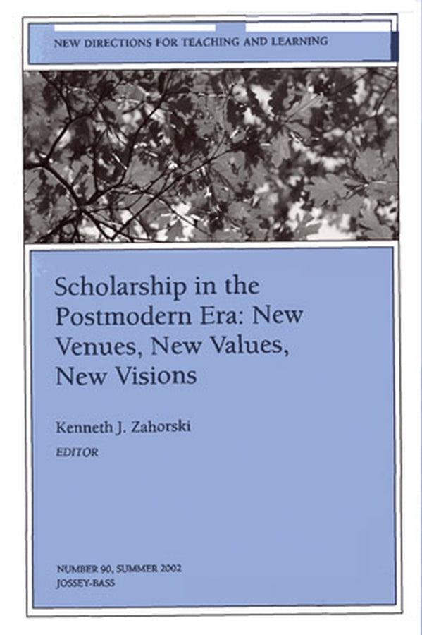 Scholarship in the Postmodern Era: New Venues, New Values, New Visions; New Directions for Teaching and Learning, Number 90 (Paperback / softback) 9780787962937