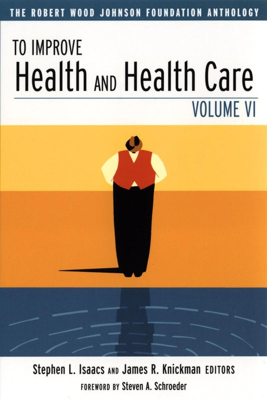 To Improve Health and Health Care; The Robert Wood Johnson Foundation Anthology (Paperback / softback) 9780787963118