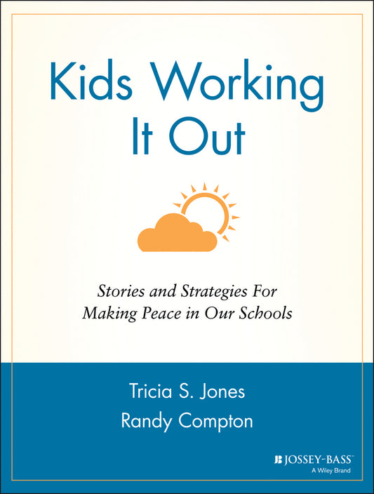 Kids Working It Out; Stories and Strategies for Making Peace in Our Schools (Paperback / softback) 9780787963798