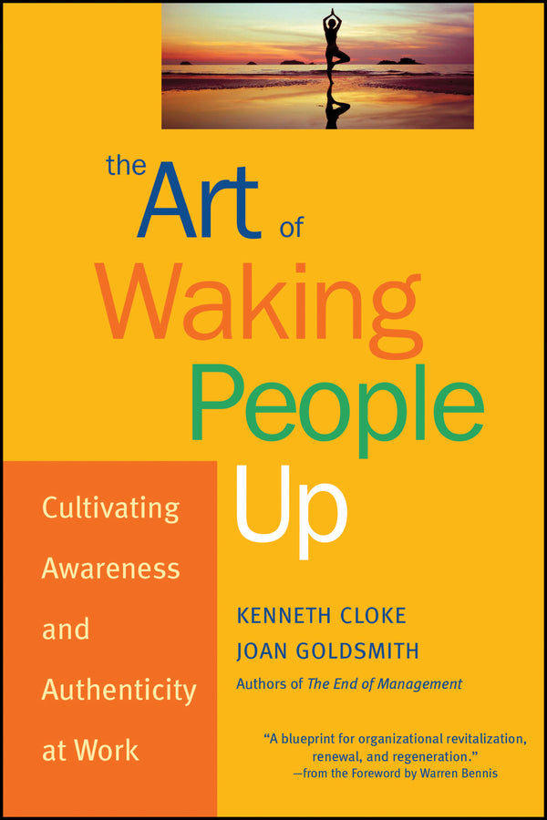 The Art of Waking People Up; Cultivating Awareness and Authenticity at Work (Hardback) 9780787963804