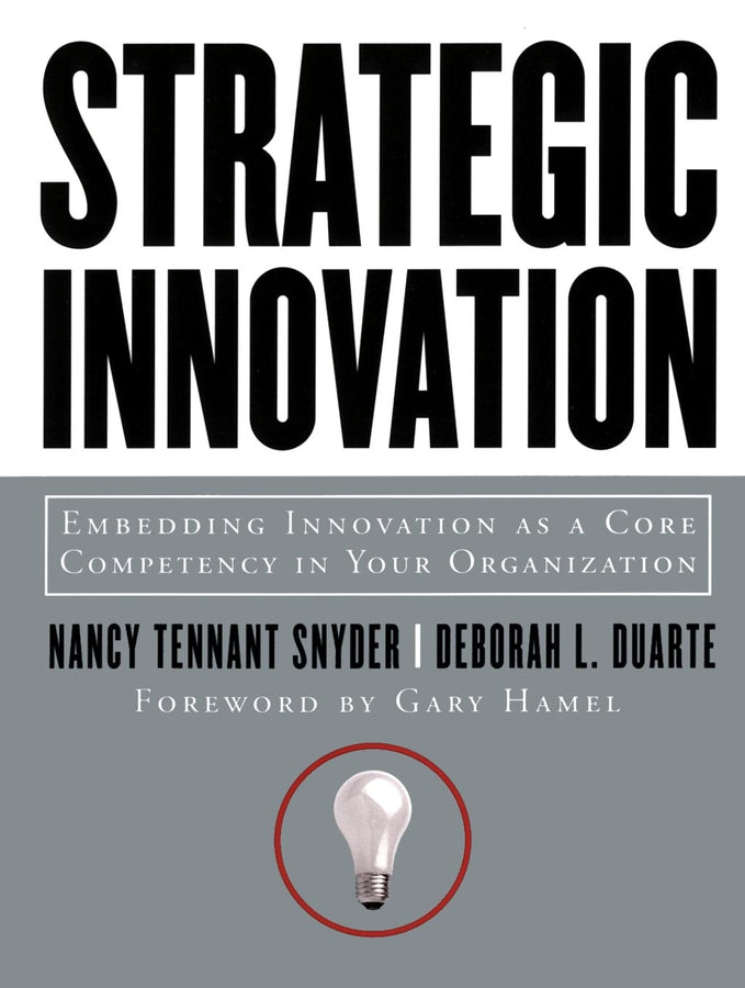 Strategic Innovation; Embedding Innovation as a Core Competency in Your Organization (Paperback / softback) 9780787964054
