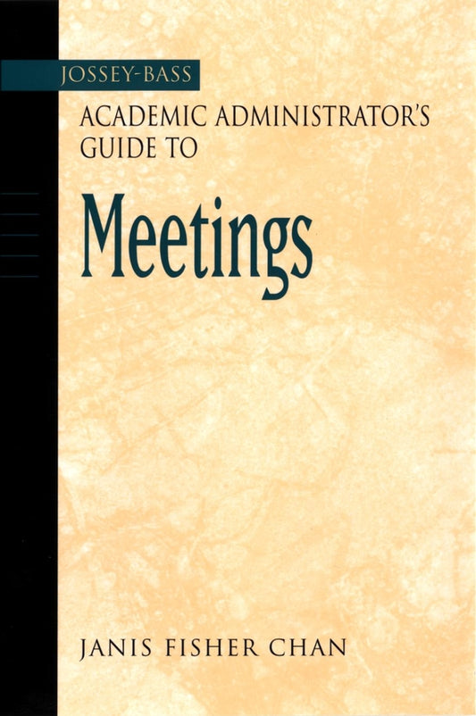 The Jossey-Bass Academic Administrator's Guide to Meetings (Paperback / softback) 9780787964320