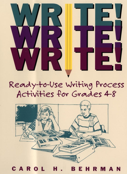 Write! Write! Write!; Ready-to-Use Writing Process Activities for Grades 4-8 (Paperback / softback) 9780787965822