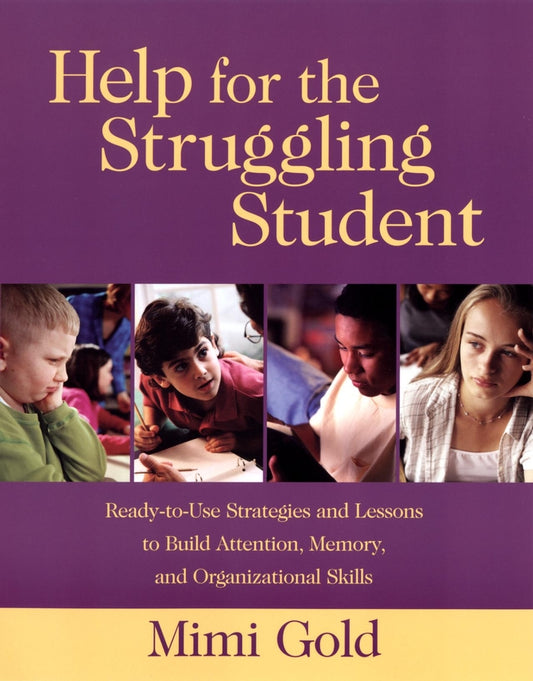 Help for the Struggling Student; Ready-to-Use Strategies and Lessons to Build Attention, Memory, and Organizational Skills (Paperback / softback) 9780787965884