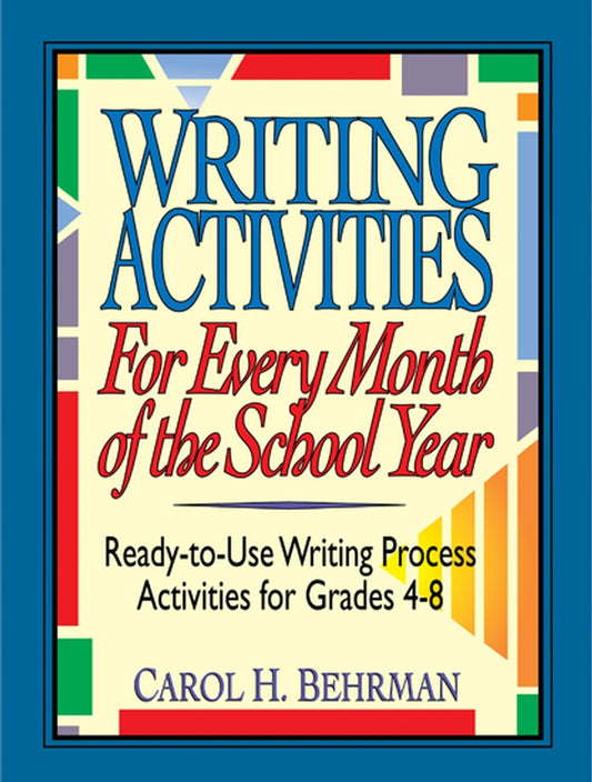 Writing Activities for Every Month of the School Year; Ready-to-Use Writing Process Activities for Grades 4-8 (Paperback / softback) 9780787966232