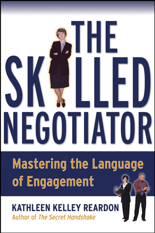The Skilled Negotiator; Mastering the Language of Engagement (Paperback / softback) 9780787966553