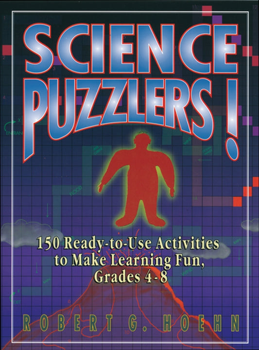 Science Puzzlers!; 150 Ready-to-Use Activities to Make Learning Fun, Grades 4-8 (Paperback / softback) 9780787966607
