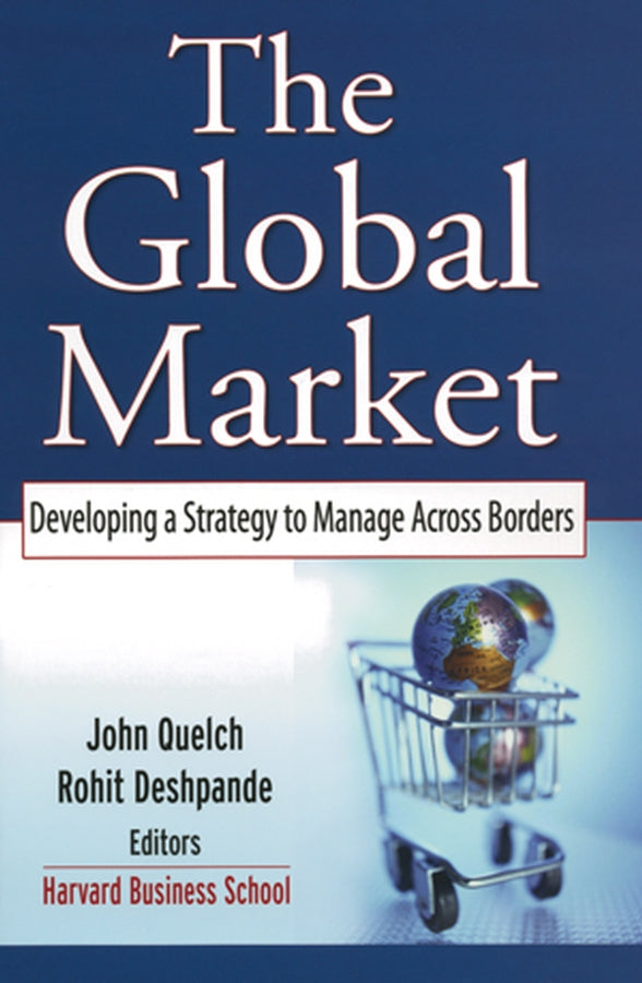 The Global Market; Developing a Strategy to Manage Across Borders (Hardback) 9780787968571