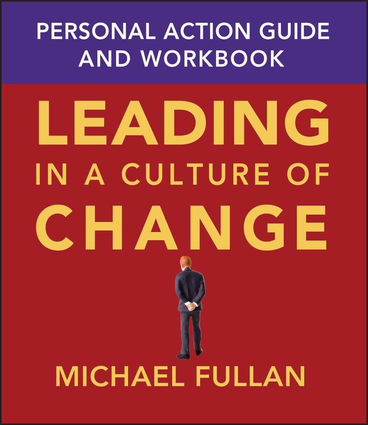 Leading in a Culture of Change Personal Action Guide and Workbook (Paperback / softback) 9780787969691