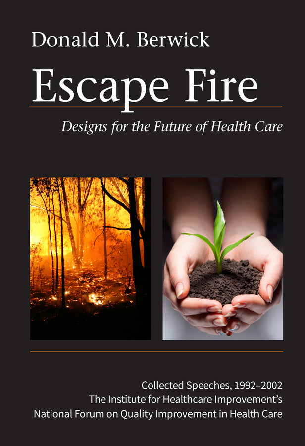 Escape Fire; Designs for the Future of Health Care (Hardback) 9780787972172