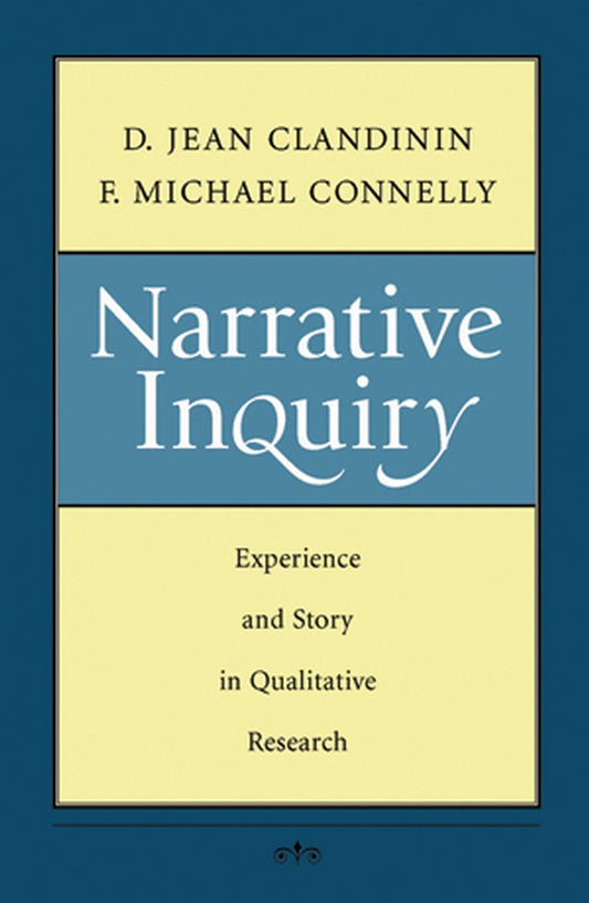 Narrative Inquiry; Experience and Story in Qualitative Research (Paperback / softback) 9780787972769