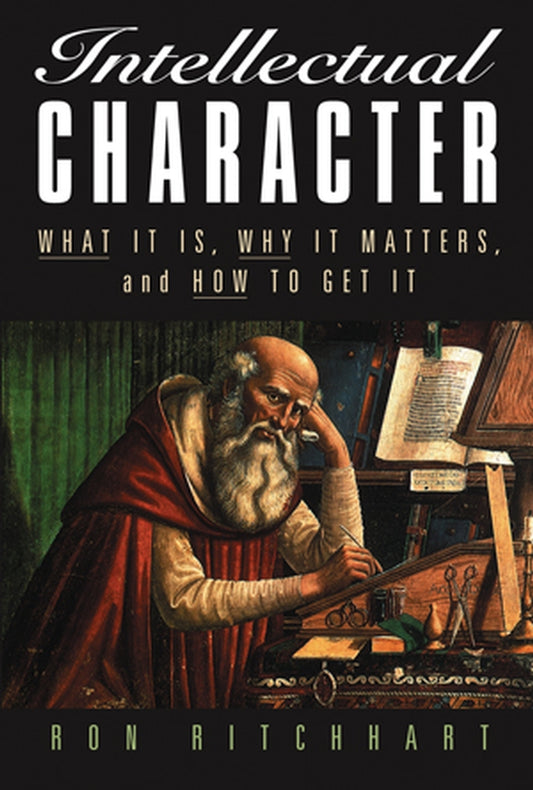 Intellectual Character; What It Is, Why It Matters, and How to Get It (Paperback / softback) 9780787972783