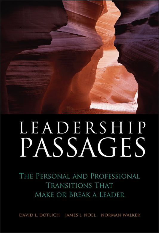Leadership Passages; The Personal and Professional Transitions That Make or Break a Leader (Hardback) 9780787974275