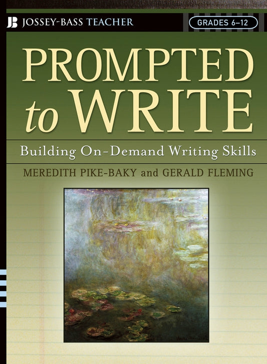 Prompted to Write; Building On-Demand Writing Skills, Grades 6-12 (Paperback / softback) 9780787974572