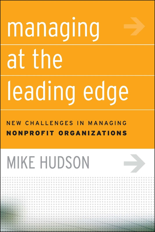 Managing at the Leading Edge; New Challenges in Managing Nonprofit Organizations (Hardback) 9780787978068