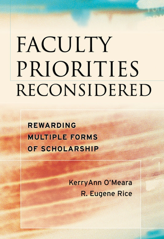 Faculty Priorities Reconsidered; Rewarding Multiple Forms of Scholarship (Hardback) 9780787979201