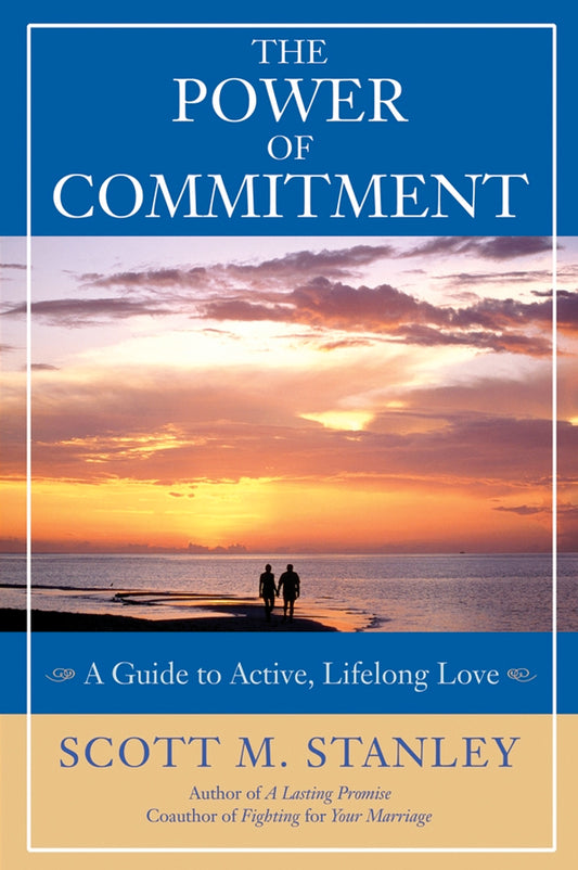 The Power of Commitment; A Guide to Active, Lifelong Love (Paperback / softback) 9780787979287