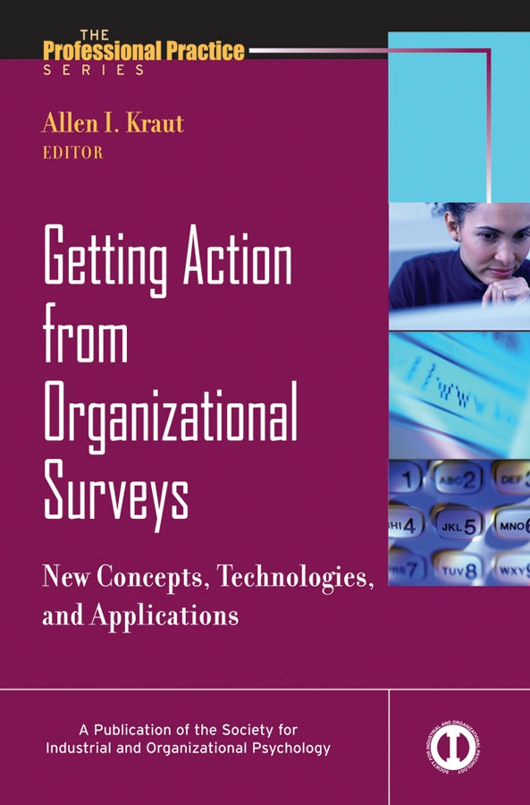 Getting Action from Organizational Surveys; New Concepts, Technologies, and Applications (Hardback) 9780787979379