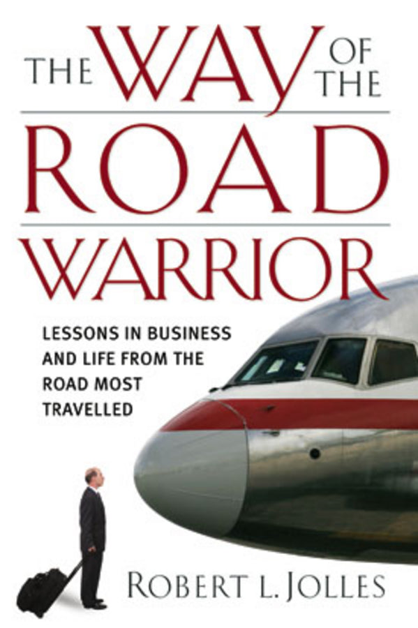 The Way of the Road Warrior; Lessons in Business and Life from the Road Most Traveled (Hardback) 9780787980627