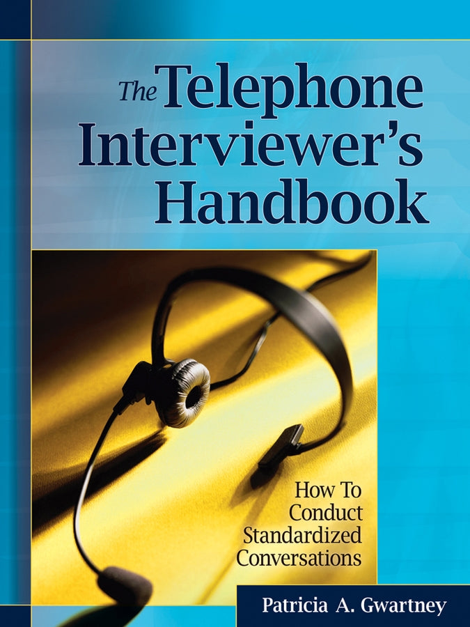 The Telephone Interviewer's Handbook; How to Conduct Standardized Conversations (Paperback / softback) 9780787986384
