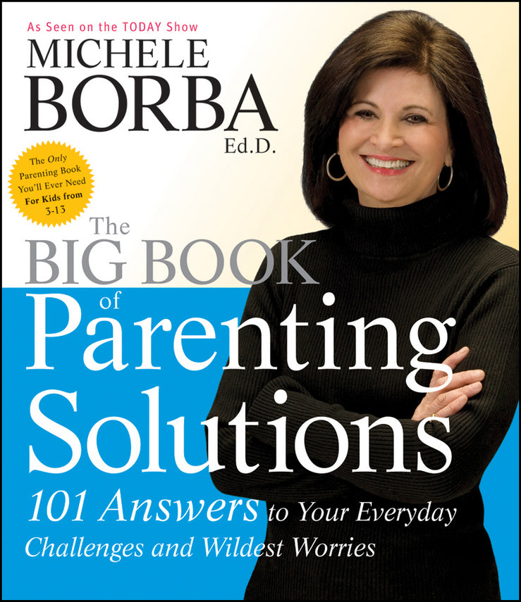 The Big Book of Parenting Solutions; 101 Answers to Your Everyday Challenges and Wildest Worries (Paperback / softback) 9780787988319