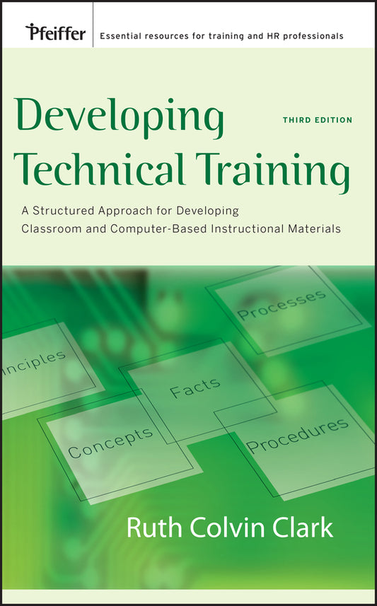 Developing Technical Training; A Structured Approach for Developing Classroom and Computer-based Instructional Materials (Hardback) 9780787988463