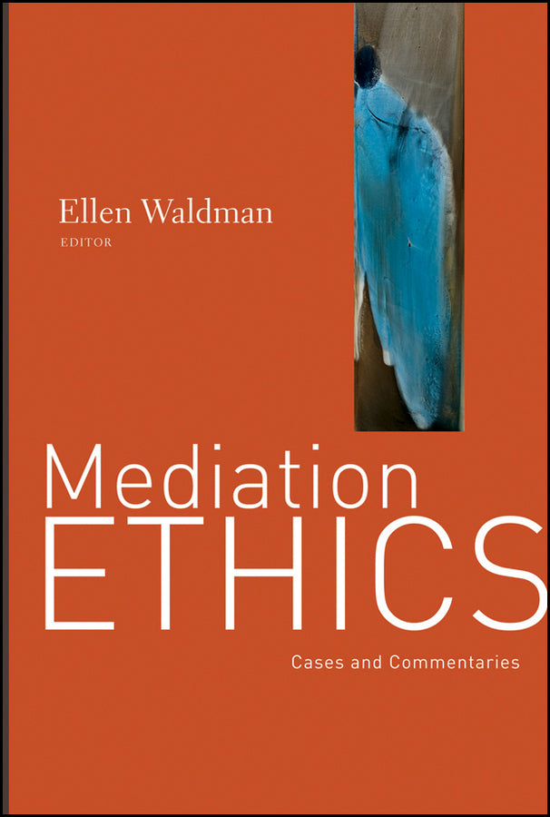 Mediation Ethics; Cases and Commentaries (Hardback) 9780787995881