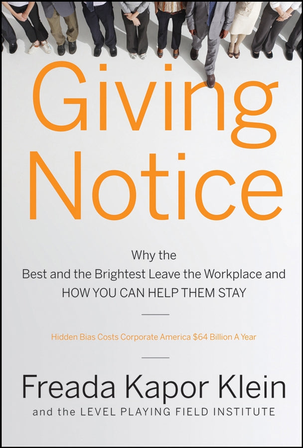 Giving Notice; Why the Best and Brightest are Leaving the Workplace and How You Can Help them Stay (Hardback) 9780787998097