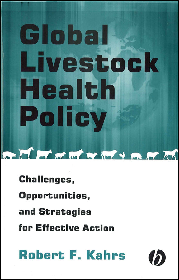 Global Livestock Health Policy; Challenges, Opportunties and Strategies for Effective Action (Hardback) 9780813802046