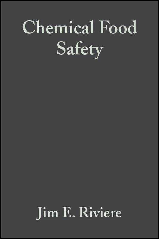 Chemical Food Safety; A Scientist's Perspective (Hardback) 9780813802541