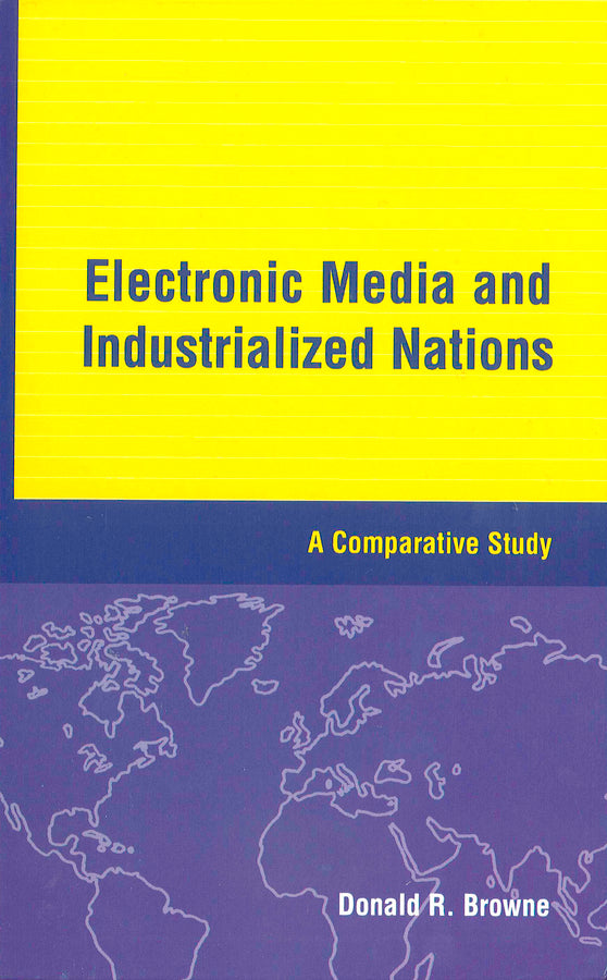 Electronic Media and Industrialized Nations; A Comparative Study (Hardback) 9780813804224