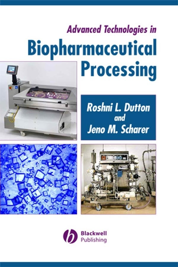 Advanced Technologies in Biopharmaceutical Processing (Hardback) 9780813805177