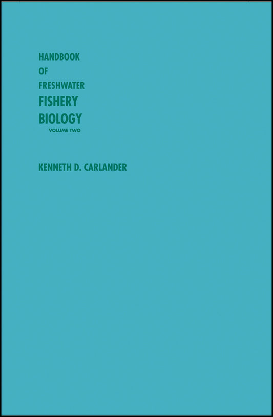 Handbook of Freshwater Fishery Biology, Life History Data on Centrarchid Fishes of the United States and Canada (Hardback) 9780813806709