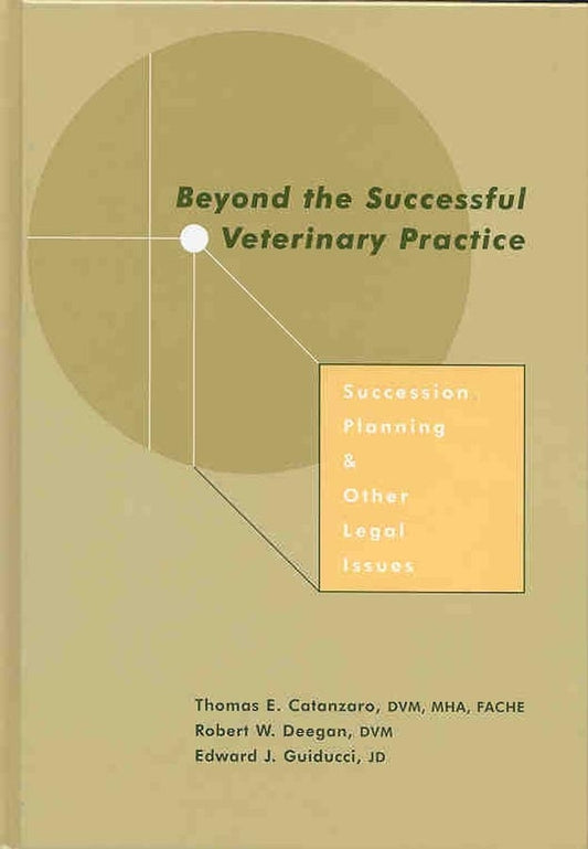 Beyond the Successful Veterinary Practice; Succession Planning and Other Legal Issues (Hardback) 9780813812090
