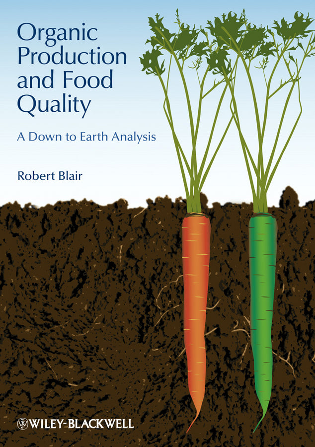 Organic Production and Food Quality; A Down to Earth Analysis (Hardback) 9780813812175