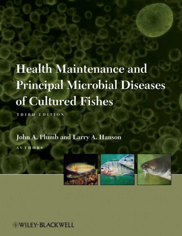 Health Maintenance and Principal Microbial Diseases of Cultured Fishes (Hardback) 9780813816937