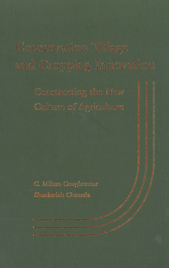Conservation Tillage and Cropping Innovation; Constructing the New Culture of Agriculture (Hardback) 9780813819471