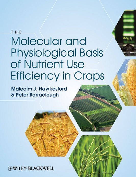 The Molecular and Physiological Basis of Nutrient Use Efficiency in Crops (Hardback) 9780813819921
