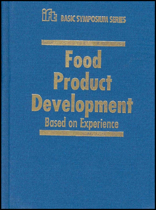 Food Product Development; Based on Experience (Hardback) 9780813820293