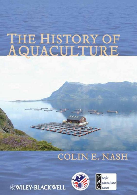 The History of Aquaculture (Hardback) 9780813821634