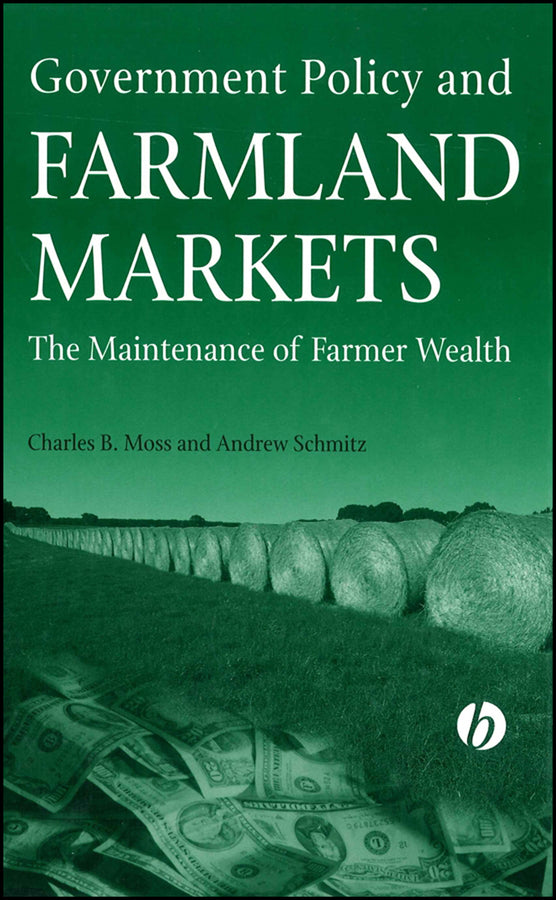 Government Policy and Farmland Markets; The Maintenance of Farmer Wealth (Hardback) 9780813823294