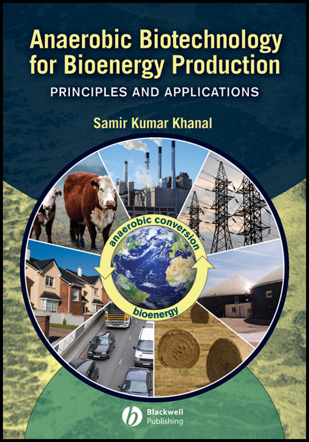 Anaerobic Biotechnology for Bioenergy Production; Principles and Applications (Hardback) 9780813823461